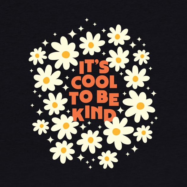 It's cool to be kind (white flowers) by Elizabeth Olwen